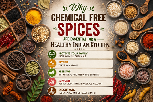 Why Chemical Free Spices Are Essential for a Healthy Indian Kitchen