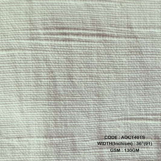 REGULAR SLUB COTTON FABRICS ( 130 GSM AOCT40TS )
